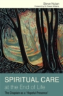 Spiritual Care at the End of Life : The Chaplain as a 'Hopeful Presence' - Book