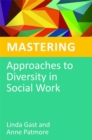 Mastering Approaches to Diversity in Social Work - Book