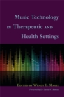 Music Technology in Therapeutic and Health Settings - Book