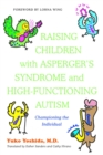 Raising Children with Asperger's Syndrome and High-functioning Autism : Championing the Individual - Book