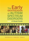 The Early Identification of Autism Spectrum Disorders : A Visual Guide - Book