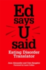 Ed says U said : Eating Disorder Translator - Book
