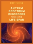 Autism Spectrum Disorders Through the Life Span - Book