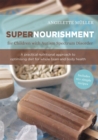 Supernourishment for Children with Autism Spectrum Disorder : A Practical Nutritional Approach to Optimizing Diet for Whole Brain and Body Health - Book