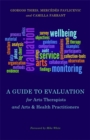 A Guide to Evaluation for Arts Therapists and Arts & Health Practitioners - Book