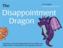 The Disappointment Dragon : Learning to Cope with Disappointment (for All Children and Dragon Tamers, Including Those with Asperger Syndrome) - Book