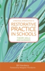 A Practical Introduction to Restorative Practice in Schools : Theory, Skills and Guidance - Book