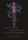 Basic Anatomy and Physiology for the Music Therapist - Book