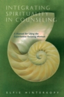 Integrating Spirituality in Counseling : A Manual for Using the Experiential Focusing Method - Book