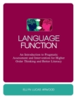 Language Function : An Introduction to Pragmatic Assessment and Intervention for Higher Order Thinking and Better Literacy - Book