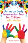 Art as an Early Intervention Tool for Children with Autism - Book