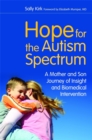 Hope for the Autism Spectrum : A Mother and Son Journey of Insight and Biomedical Intervention - Book