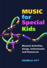 Music for Special Kids : Musical Activities, Songs, Instruments and Resources - Book