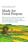 Made for Good Purpose : What Every Parent Needs to Know to Help Their Adolescent with Asperger's, High Functioning Autism or a Learning Difference Become an Independent Adult - Book