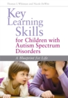 Key Learning Skills for Children with Autism Spectrum Disorders : A Blueprint for Life - Book