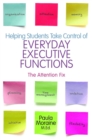 Helping Students Take Control of Everyday Executive Functions : The Attention Fix - Book