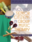 Involving Senior Citizens in Group Music Therapy - Book