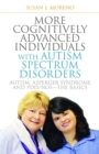 More Cognitively Advanced Individuals with Autism Spectrum Disorders : Autism, Asperger Syndrome and Pdd/Nos - the Basics - Book