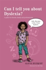 Can I tell you about Dyslexia? : A Guide for Friends, Family and Professionals - Book
