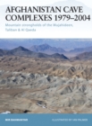 Afghanistan Cave Complexes 1979 2004 : Mountain strongholds of the Mujahideen, Taliban & Al Qaeda - eBook