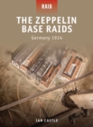 The Zeppelin Base Raids : Germany 1914 - Book