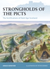 Strongholds of the Picts : The Fortifications of Dark Age Scotland - eBook