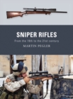 Sniper Rifles : From the 19th to the 21st Century - eBook