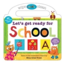 Let's Get Ready for School : Let's Get Ready For School - Book