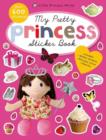 My Pretty Princess Sticker Book : Princess Sticker Books - Book