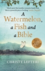 A Watermelon, a Fish and a Bible : A heartwarming tale of love amid war - eBook