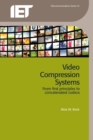 Video Compression Systems : From first principles to concatenated codecs - eBook