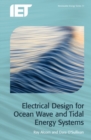 Electrical Design for Ocean Wave and Tidal Energy Systems - Book