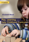 Play, Learning and the Early Childhood Curriculum - Book