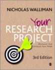 Your Research Project : Designing and Planning Your Work - Book