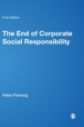 The End of Corporate Social Responsibility : Crisis and Critique - Book