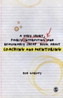 A Very Short, Fairly Interesting and Reasonably Cheap Book About Coaching and Mentoring - Book