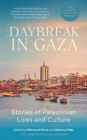 Daybreak in Gaza : Stories of Palestinian Lives and Culture - Book