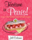 Teatime in Paris! A Walk Through Easy French Patisserie Recipes - Book
