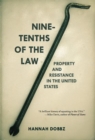 Nine-tenths of the Law : Property and Resistance in the United States - eBook