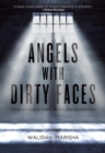 Angels with Dirty Faces : Three Stories of Crime, Prison, and Redemption - eBook