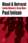Blood & Betrayal : Inside Mexico's Drug Wars - Book