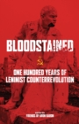 Bloodstained : One Hundred Years of Leninist Counterrevolution - eBook