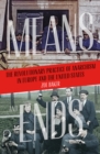 Means and Ends : The Revolutionary Practice of Anarchism in Europe and the United States - eBook