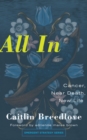 All In : Cancer, Near Death, New Life - Book