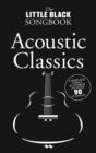 The Little Black Songbook : Acoustic Classics - Book