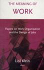 The Meaning of Work : Papers on Work Organization and the Design of Jobs - eBook