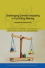 Challenging Gender Inequality in Tax Policy Making : Comparative Perspectives - Book