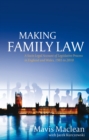 Making Family Law : A Socio Legal Account of Legislative Process in England and Wales, 1985 to 2010 - Book