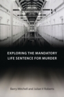 Exploring the Mandatory Life Sentence for Murder - Book