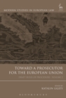 Toward a Prosecutor for the European Union : Draft Rules of Procedure - Book